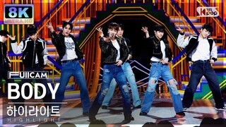 [초고화질 8K] 하이라이트 'BODY' (HIGHLIGHT FullCam)│@SBS Inkigayo 240317