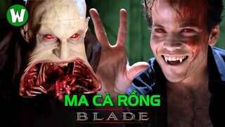TẤT TẦN TẬT VỀ THẾ GIỚI MA CÀ RỒNG TRONG BLADE