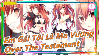 [Em Gái Tôi Là Ma Vương] Album OP, Over The Testament/Metamorphose_A1