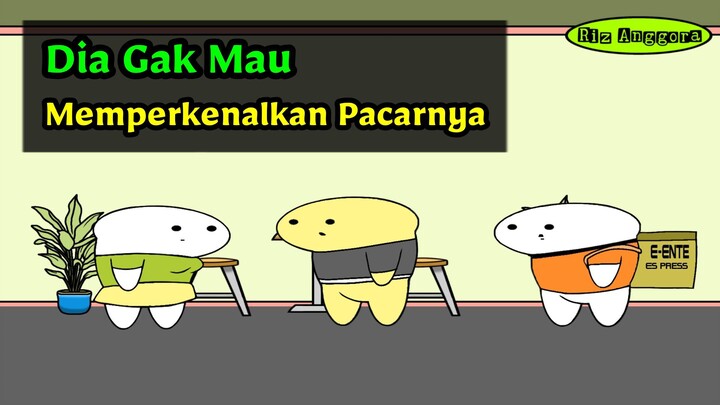 Dia Gak Mau Memperkenalkan Pacarnya !