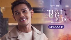 Kisah Cinta Kita Episod 11