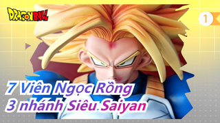 [7 Viên Ngọc Rồng] 3 nhánh Siêu Saiyan