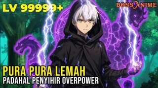 NYAMAR JADI RANK E TERLEMAH PADAHAL PEMILIK SIHIR OVERPOWER.