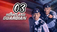 [Eng sub] Homeland Guardian Episode 03