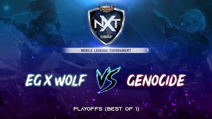 EG x Wolf vs Genocide - NXT MLBB Tournament Season 1 Playoffs