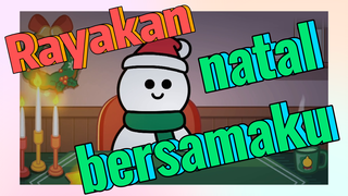 Rayakan natal bersamaku