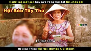 Cha mẹ người Tây nhưng con người Việt - review phim Thi Mai, Rumbo A Vietnam