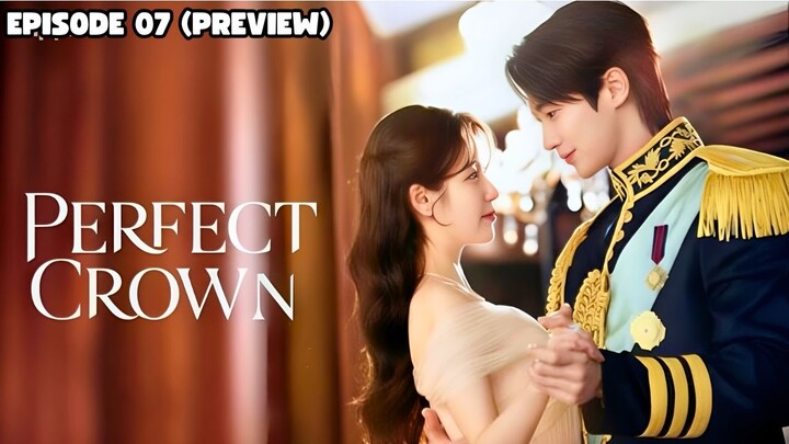PERFECT CROWN EPISODE 7 PREVIEW