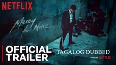 𝑀𝐸𝑅𝒞𝒴 o𝒇 𝙉𝙊𝙉𝙀 - 𝗛𝗗 𝗧𝗥𝗔𝗜𝗟𝗘𝗥 | Tagalog Dubbed