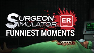 SURGEON SIMULATOR VR FUNNIEST MOMENTS