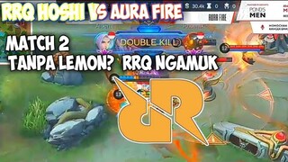 RRQ IS COMEBACK COYY R7 DYROTH ABERT LING MENGGILA PARAH. RRQ HOSHI VS AURA FIRE MATCH 2 MPL ID S6