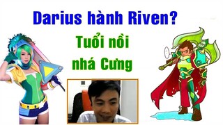 ThrowThi stream - TOP  Riven | Cầm Darius hành anh đâu có dễ