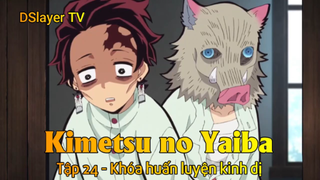 Kimetsu no Yaiba Tập 24 - Khóa huấn luyện kinh dị