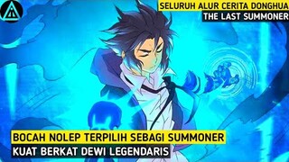 Bocah Nolep Terpilih Menjadi Summoner Overpower | Seluruh Alur Cerita The Last Summoner