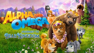 Alpha And Omega Journey To Bear Kingdom (2017)