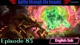 Battle Through The Heaven Season 5 episode 85 Sub English