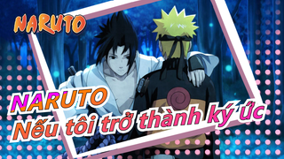 NARUTO|[Neji&Naruto]Nếu tôi trở thành ký ức