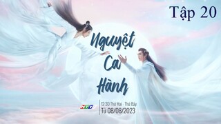 Nguyệt Ca Hành - Tập 20 | Lồng Tiếng