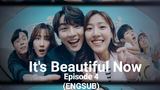 It's Beautiful Now (2022) - Episode 4 (ENGSUB)