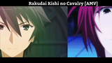 Rakudai Kishi no Cavalry [AMV] Hay Nhất