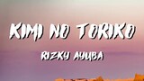 Rizky Ayuba Kimi No Toriko Lyrics
