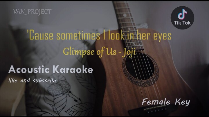 'Cause sometimes I look in her eyes || Glimpse of Us - Joji ( Acoustic Karaoke ) Female Key