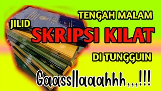 GAAASSSSLLLAAAHHH !!!! TENGAH MALAM DAPAT ORDERAN JILID SKRIPSI KILAT | DITUNGGUIN SAMPAI SELESAI