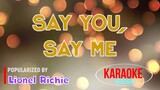 Say You, Say Me - Lionel Richie | Karaoke Version |HQ 🎼📀▶️