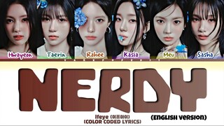 ifeye NERDY(ENGLISH VERSION) Lyrics (Color Coded Lyrics)
