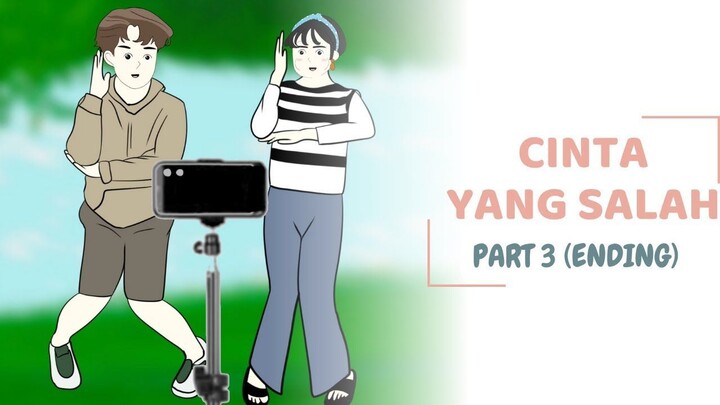 CINTA YANG SALAH PART 3 (ENDING) - CLAnimasi