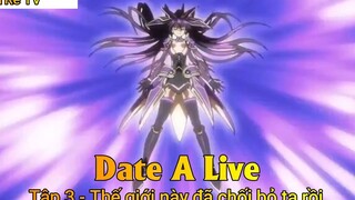 Date A Live Tập 3 - Thế giới này đã chối bỏ ta rồi