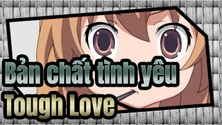 Bản chất tình yêu!|[AMV]Tough Love
