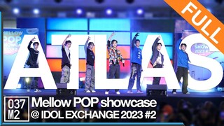 ATLAS @ Mellow POP showcase at IDOL EXCHANGE 2023 ครั้งที่2 [Full Fancam 4K 60p] 230624