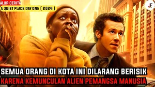 JANGAN BERISIK ATAU AKAN DI MANGSA ALIEN |  Alur Cerita A Quiet Place Day one ( 2024 )