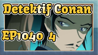 [Detektif Conan]EP 1040 (Versi Lengkap) Bagian 4