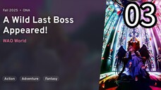 EP 03 Yasei no Last Boss ga Arawareta! | A Wild Last Boss Appeared! REUPLOAD