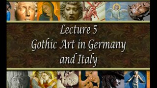 05. Gothic Art in Germany and Italy
