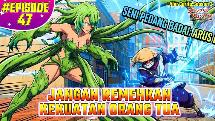#2 Kakek Ini Keluarkan Skill Pedang TERLARANG Lawan Boss Tumbuhan! | Shangri-La Frontier Episode 47