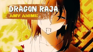 DRAGON RAJA | AMV ANIME |