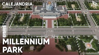 Chicago’s Millennium Park in Cities Skylines: Calejandria EP1 - The Capitol City.