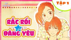 Rắc Rối Đáng Yêu Tập 1 Lồng Tiếng.