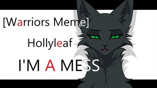 [Warriors cat] Hollyleaf Meme/PMV || I'm a Mess