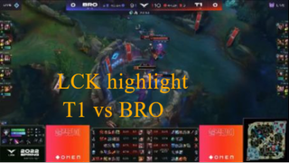 LCK highlight - T1 vs BRO -p6