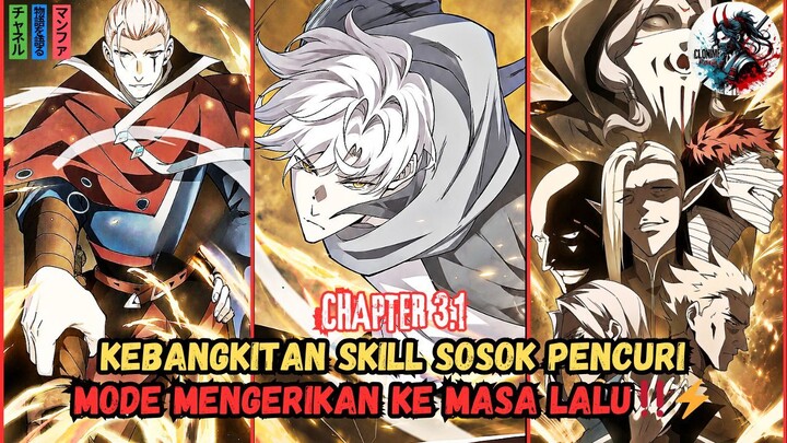KEBANGKITAN DI MASA LALU MENJADI THIEF MODE HELL‼️🔥⚡[RECAP MANHUA CH 3.1]