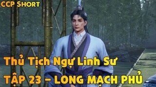 Thủ Tịch Ngự Linh Sư Tập 23 - Long Mạch Phủ!