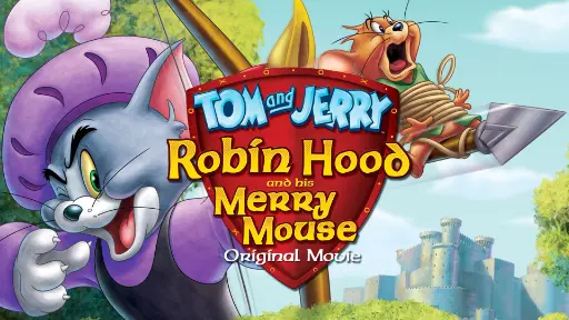 Tom and Jerry: Robin Hood and His Merry Mouse Movie - Bilibili