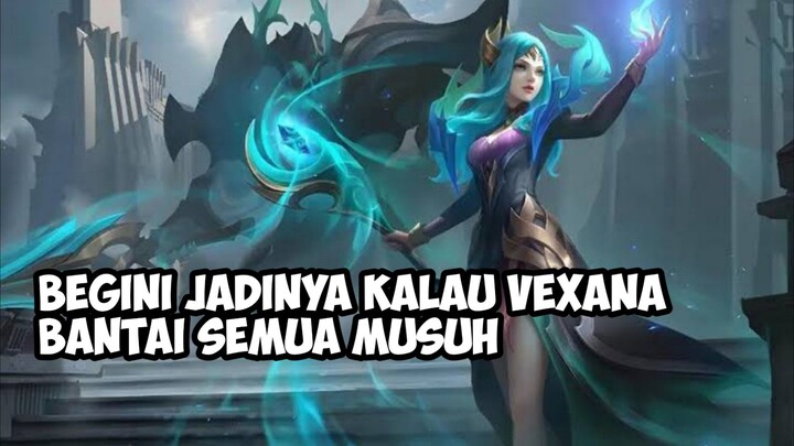 Begini jadinya kalau vexana bantai semua musuh