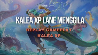 Kalea XP menggila - Replay MLBB
