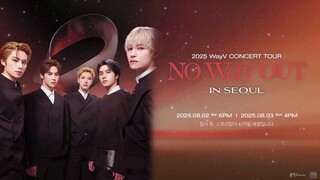 WayV - 2025 Concert Tour 'No Way Out' in Seoul 'Day 2' [2025.08.03]