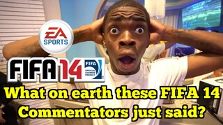 What on earth these FIFA 14 commentators just said?